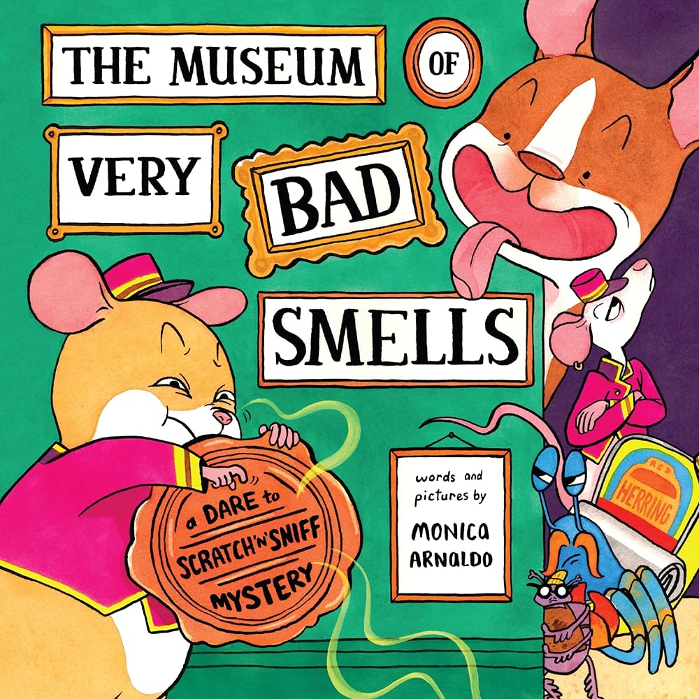 The Museum Of Very Bad Smells: A Dare To Scratch 'n' Sniff Mystery cover image