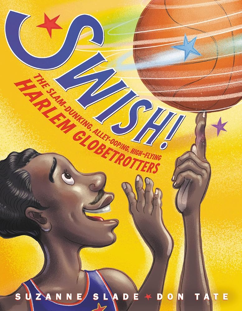Swish!: The Slam-Dunking, Alley-Ooping, High-Flying Harlem Globetrotters cover image