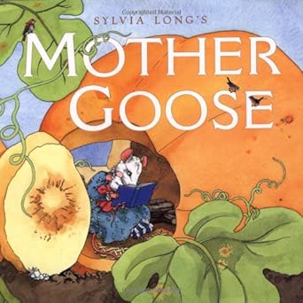 Sylvia Long's Mother Goose: (Nursery Rhymes for Toddlers, Nursery Rhyme Books, Rhymes for Kids) cover image