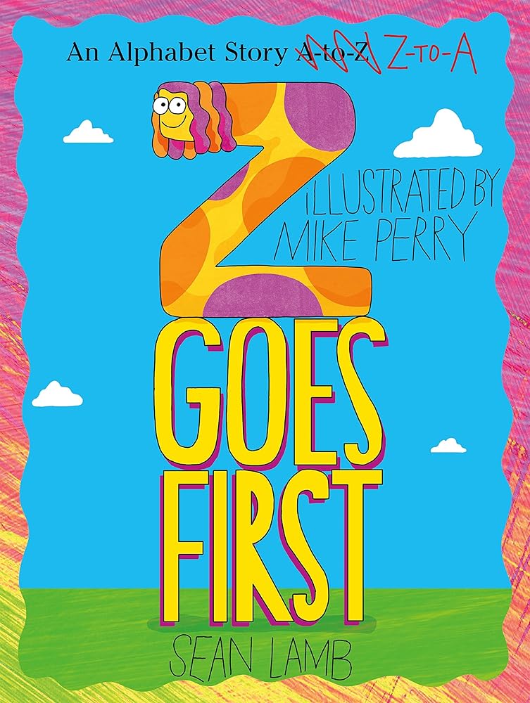 Z Goes First: An Alphabet Story Z-to-A cover image