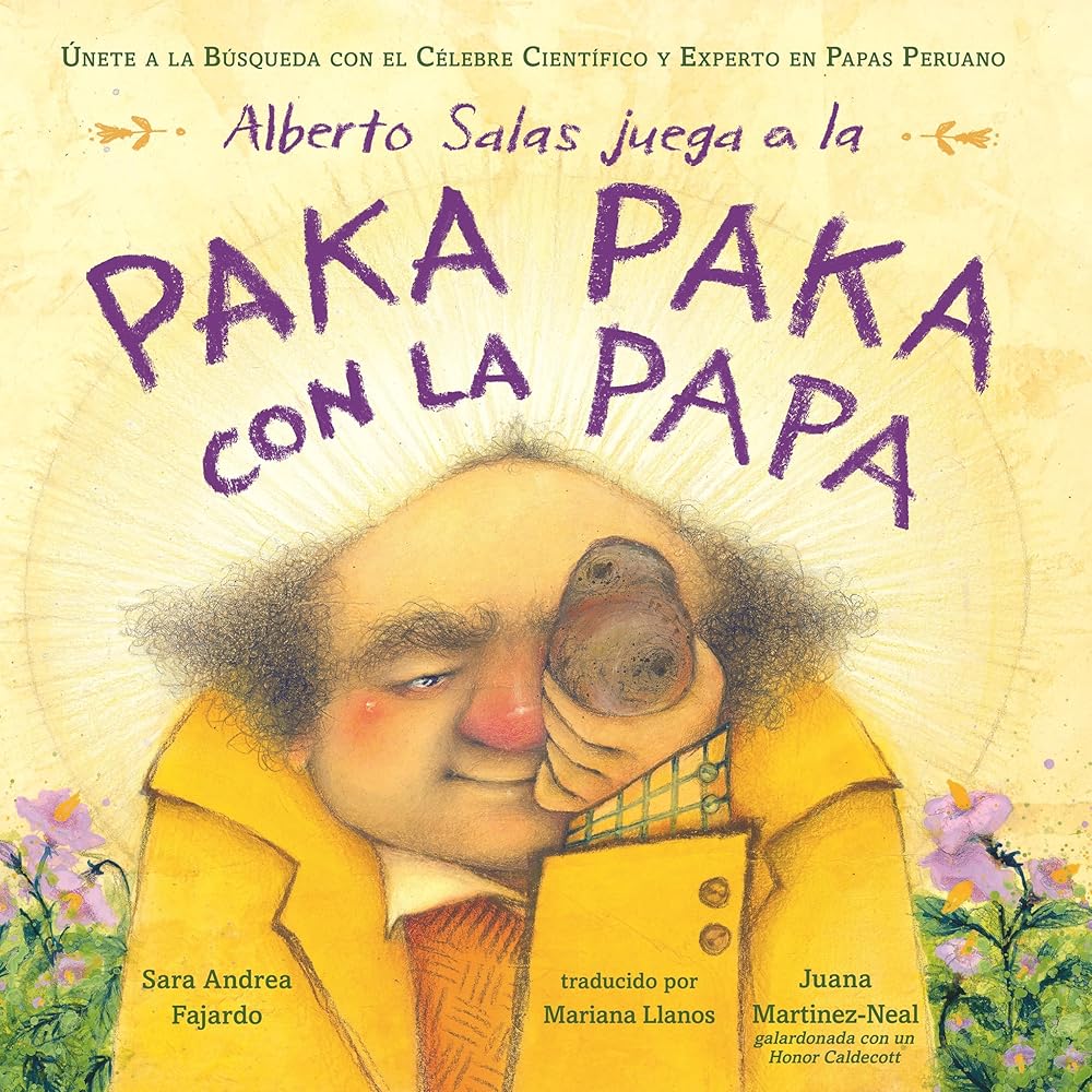 Alberto Salas juega a la paka paka con la papa [Spanish edition]: Únete a la búsqueda con el célebre científico y experto en papas peruano cover image