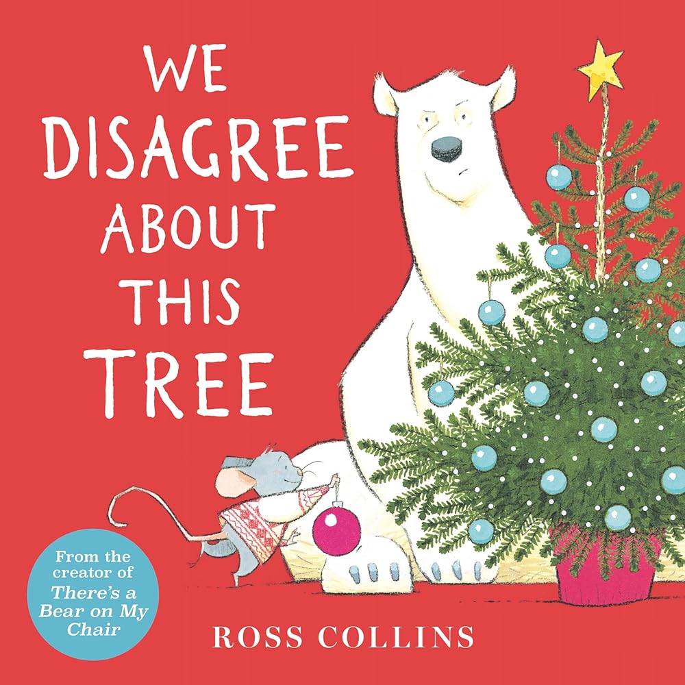 We Disagree About This Tree: A Christmas Story (Ross Collins' Mouse and Bear Stories) cover image
