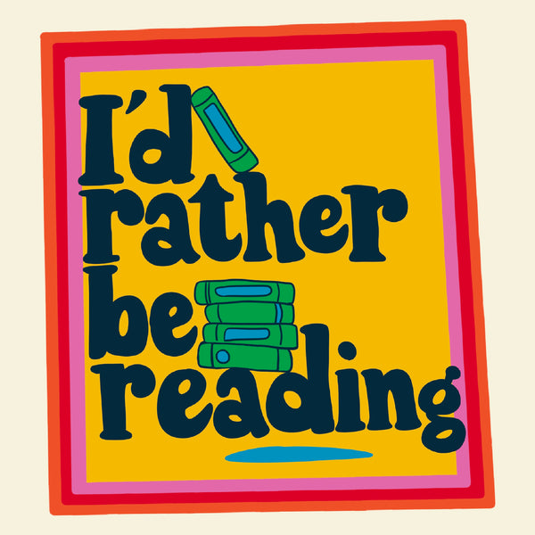 I'd Rather Be Reading Sticker