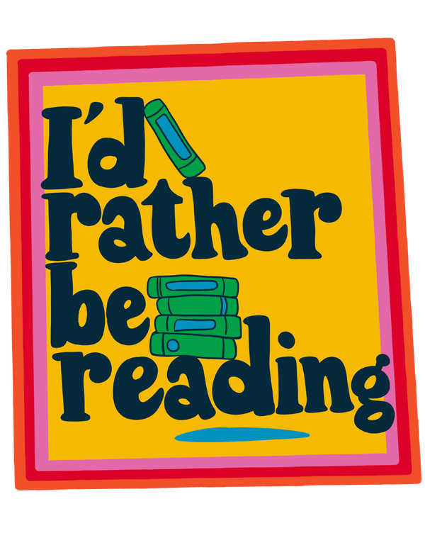 I'd Rather Be Reading Sticker